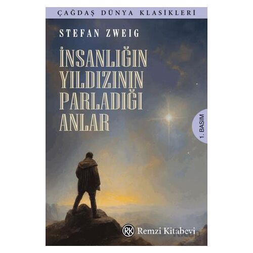 İnsanlığın Yıldızının Parladığı Anlar - Stefan Zweig - Remzi Kitabevi