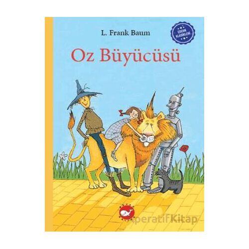 Çocuk Klasikleri: Oz Büyücüsü - L. Frank Baum - Beyaz Balina Yayınları