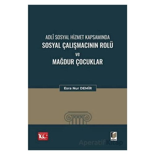 Adli Sosyal Hizmet Kapsamında Sosyal Çalışmacının Rolü ve Mağdur Çocuklar