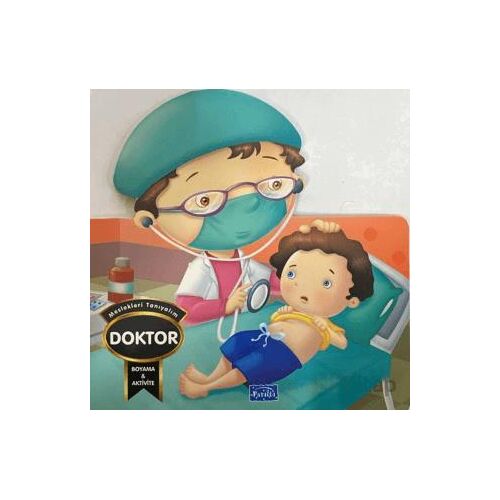 Meslekleri Tanıyalım - Doktor - Kolektif - Parıltı Yayınları