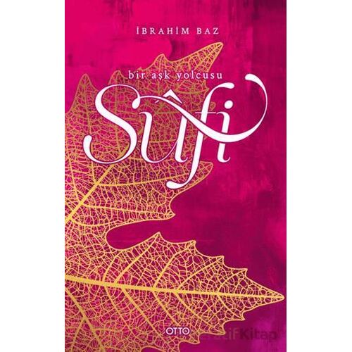 Sufi Bir Aşk Yolcusu - İbrahim Baz - Otto Yayınları