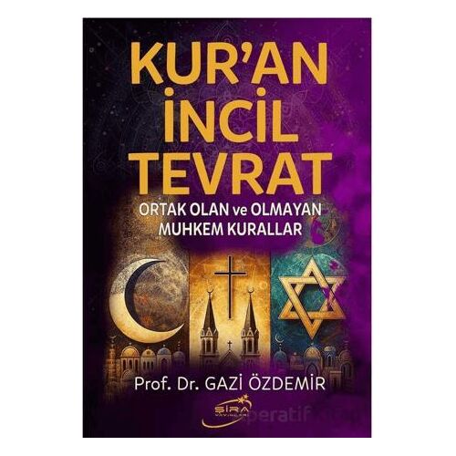 Kur’an İncil Tevrat - Gazi Özdemir - Şira Yayınları