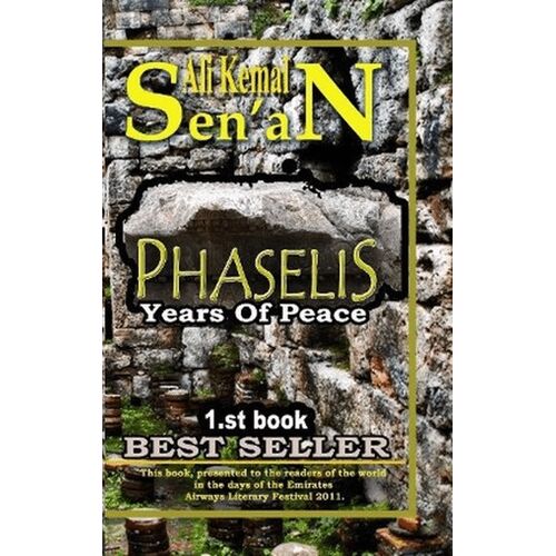 Phaselis Years Of Peace 1.st Book - Ali Kemal Senan - Zinde Yayıncılık