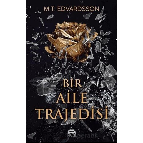 Bir Aile Trajedisi - M.T. Edvardsson - Martı Yayınları