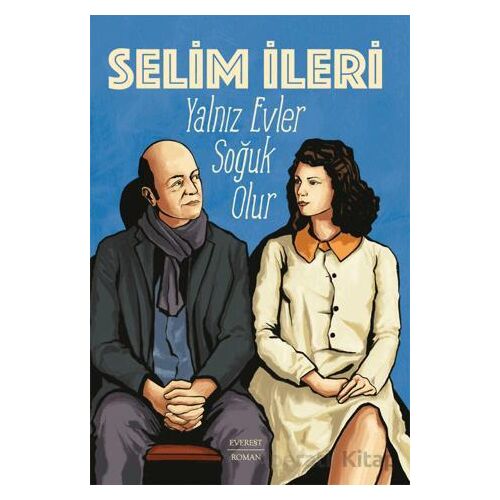 Yalnız Evler Soğuk Olur - Selim İleri - Everest Yayınları