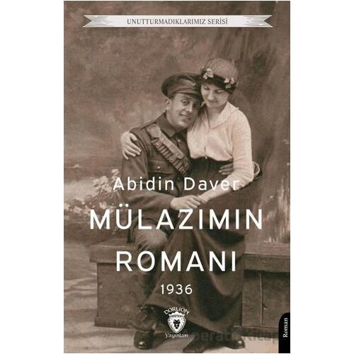 Mülazımın Romanı - Abidin Daver - Dorlion Yayınları