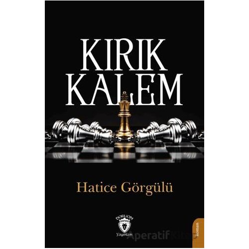 Kırık Kalem - Hatice Görgülü - Dorlion Yayınları