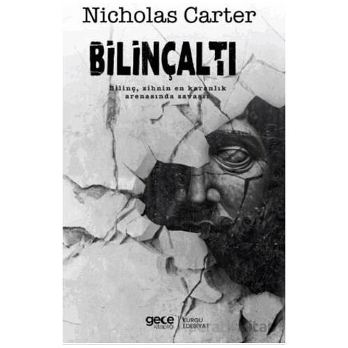 Bilinçaltı - Bilinç, Zihnin En Karanlık Arenasında Savaşır - Nicholas Carter - Gece Kitaplığı