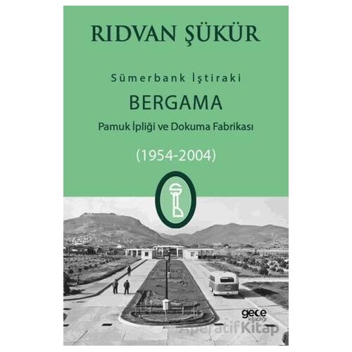 Sümerbank İştiraki Bergama Pamuk ipliği ve Dokuma Fabrikası (1954-2004)