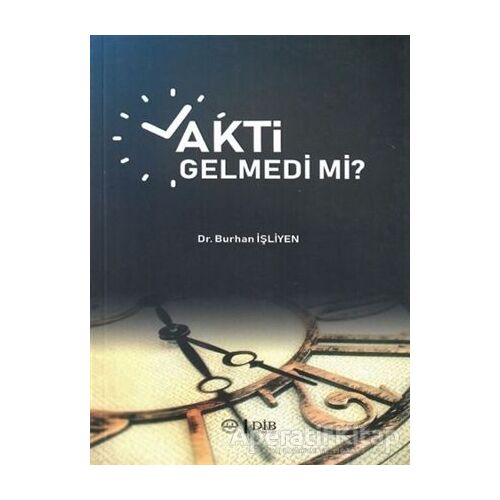Vakti Gelmedi mi? - Burhan İşliyen - Diyanet İşleri Başkanlığı