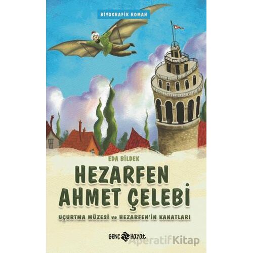 Hezarfen Ahmet Çelebi - Eda Bildek - Genç Hayat