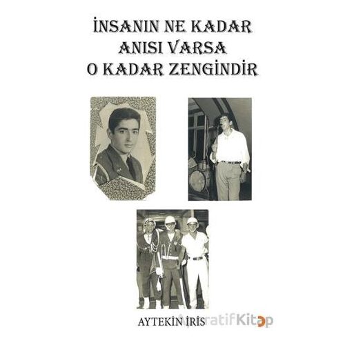 İnsanın Ne Kadar Anısı Varsa O Kadar Zengindir - Aytekin İris - Cinius Yayınları