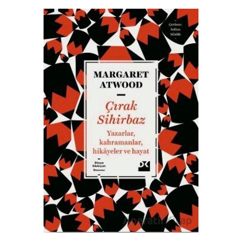 Çırak Sihirbaz Yazarlar, Kahramanlar, Hikayeler Ve Hayat - Margaret Atwood - Doğan Kitap