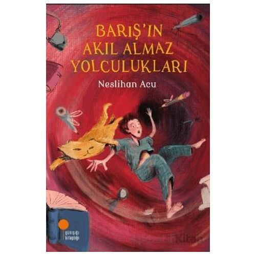 Barış’ın Akıl Almaz Yolculukları - Neslihan Acu - Günışığı Kitaplığı