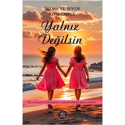 Yalnız Değilsin - Selma Kösekahya - Elpis Yayınları