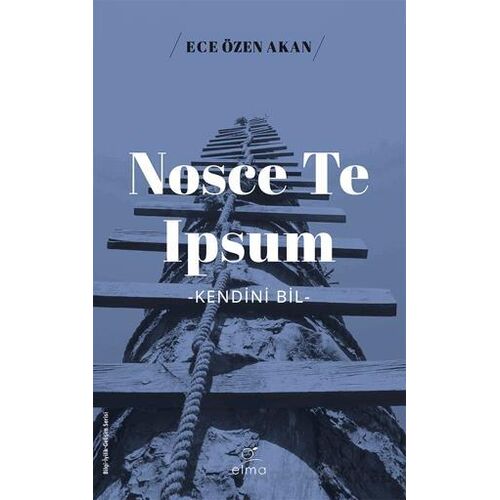 Nosce Te Ipsum -Kendini Bil- - Ece Özen Akan - ELMA Yayınevi