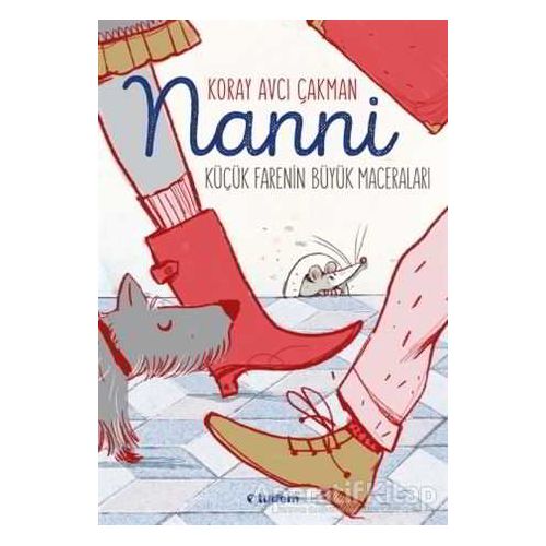 Nanni - Küçük Farenin Büyük Maceraları - Koray Avcı Çakman - Tudem Yayınları