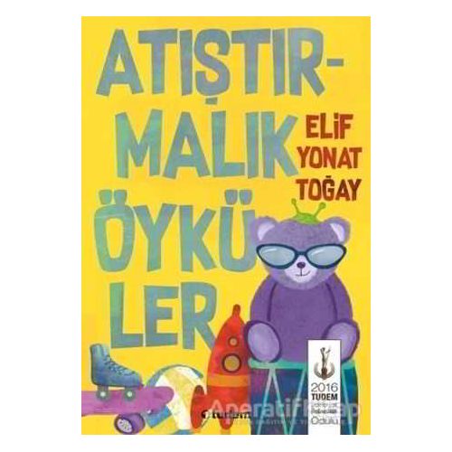 Atıştırmalık Öyküler - Elif Yonat Toğay - Tudem Yayınları