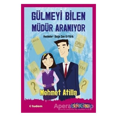 Gülmeyi Bilen Müdür Aranıyor - Mehmet Atilla - Tudem Yayınları