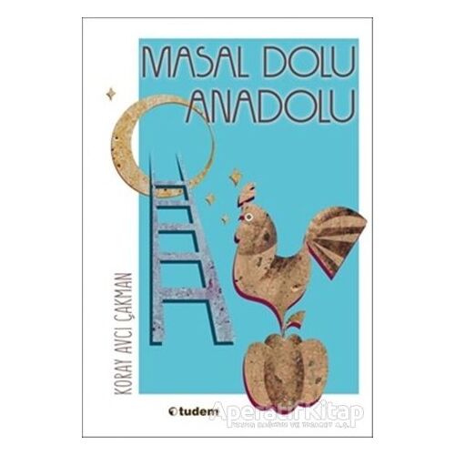 Masal Dolu Anadolu - Koray Avcı Çakman - Tudem Yayınları