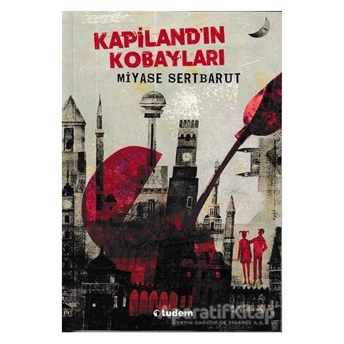 Kapiland’ın Kobayları - Miyase Sertbarut - Tudem Yayınları