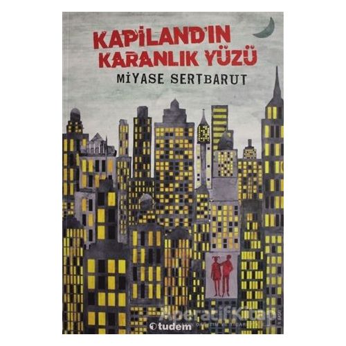 Kapilandın Karanlık Yüzü - Miyase Sertbarut - Tudem Yayınları