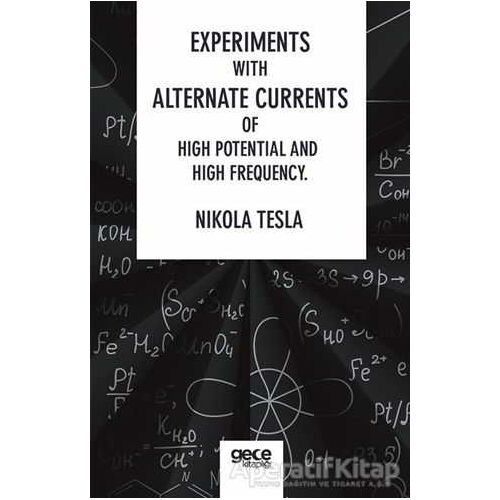 Experiments With Alternate Currents Of High Potential And High Frequency