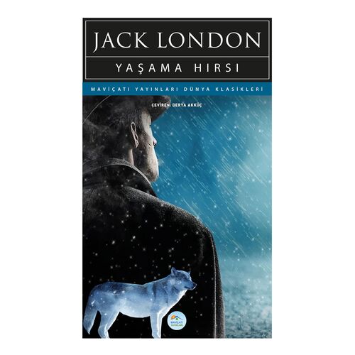 Yaşama Hırsı - Jack London - Maviçatı (Dünya Klasikleri)