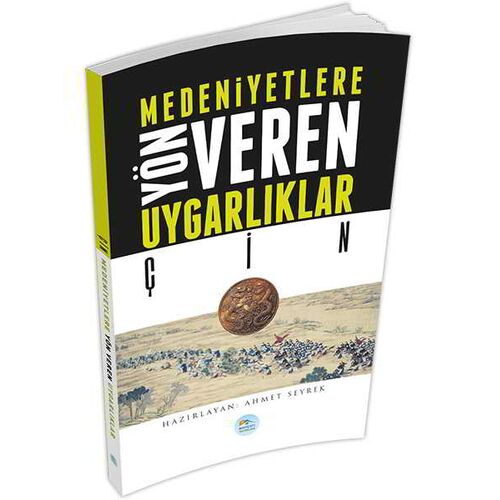 Çin - Medeniyete Yön Veren Uygarlıklar - Maviçatı Yayınları