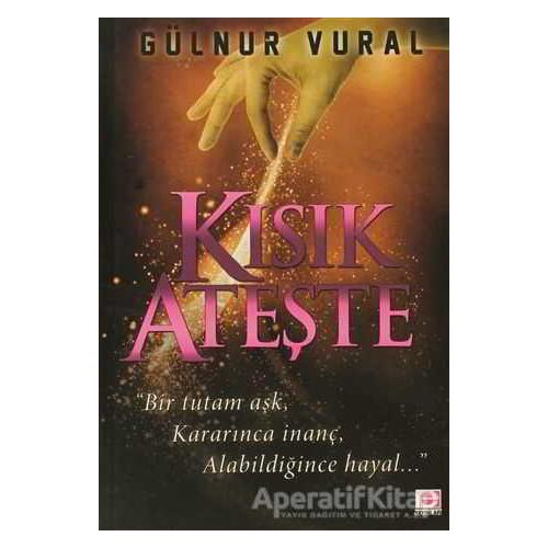 Kısık Ateşte - Gülnur Vural - E Yayınları