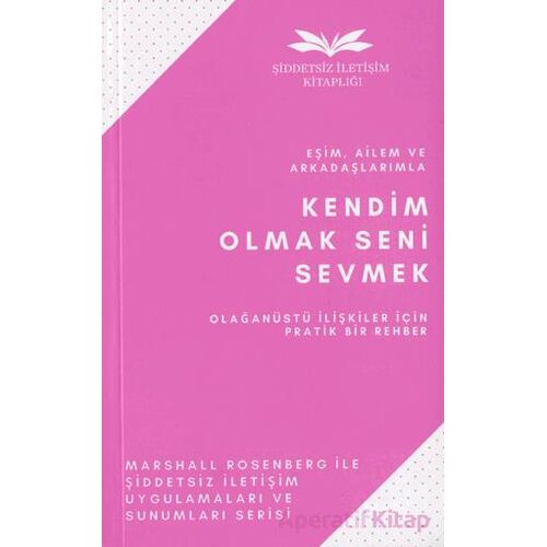 Kendim Olmak Seni Sevmek - Marshall Rosenberg - Remzi Kitabevi