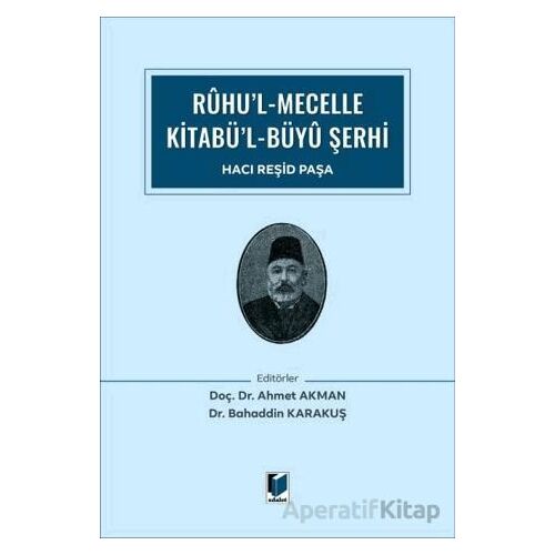 Ruhu’l Mecelle Kitabü’l-Büyü Şerhi - Bahaddin Karakuş - Adalet Yayınevi