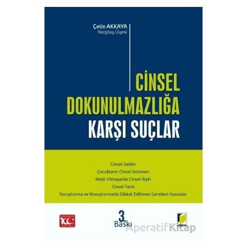 Cinsel Dokunulmazlığa Karşı Suçlar - Çetin Akkaya - Adalet Yayınevi
