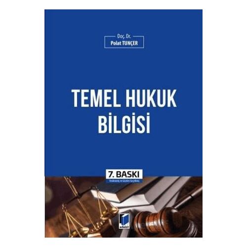 Temel Hukuk Bilgisi - Polat Tunçer - Adalet Yayınevi