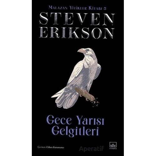 Gece Yarısı Gelgitleri - Malazan Yitikler Kitabı 5 - Steven Erikson - İthaki Yayınları