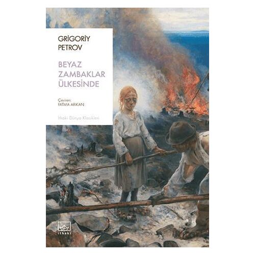 Beyaz Zambaklar Ülkesinde - Grigory Petrov - İthaki Yayınları