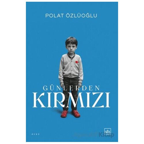 Günlerden Kırmızı - Polat Özlüoğlu - İthaki Yayınları