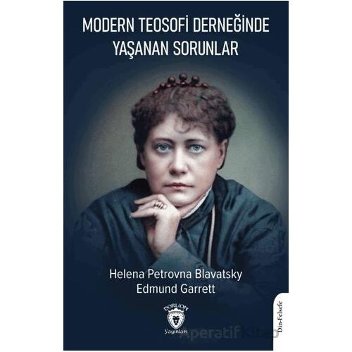 Modern Teosofi Derneğinde Yaşanan Sorunlar - Edmund Garrett - Dorlion Yayınları