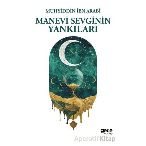 Manevi Sevginin Yankıları - Muhyiddin İbn Arabi - Gece Kitaplığı