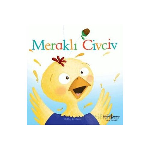 Meraklı Civciv - Oakley Graham - İş Bankası Kültür Yayınları