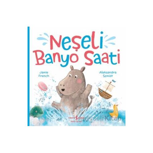 Neşeli Banyo Saati - Jamie French - İş Bankası Kültür Yayınları
