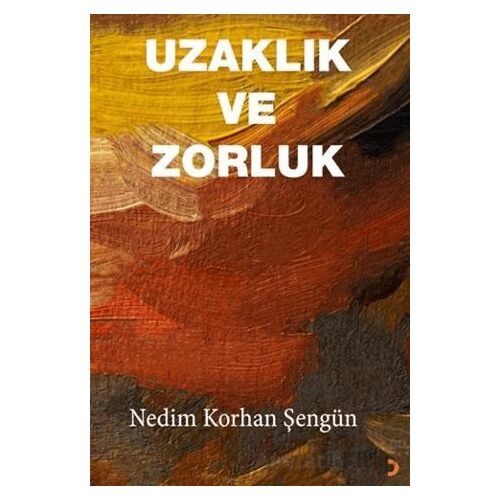 Uzaklık ve Zorluk - Nedim Korhan Şengün - Cinius Yayınları