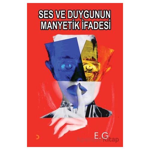 Ses ve Duygunun Manyetik İfadesi - E. G - Cinius Yayınları