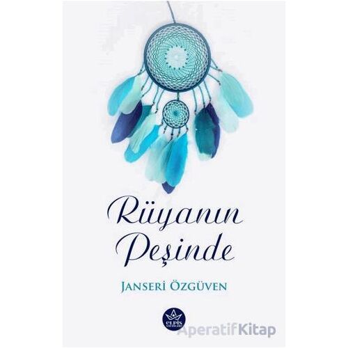 Rüyanın Peşinde - Janseri Özgüven - Elpis Yayınları