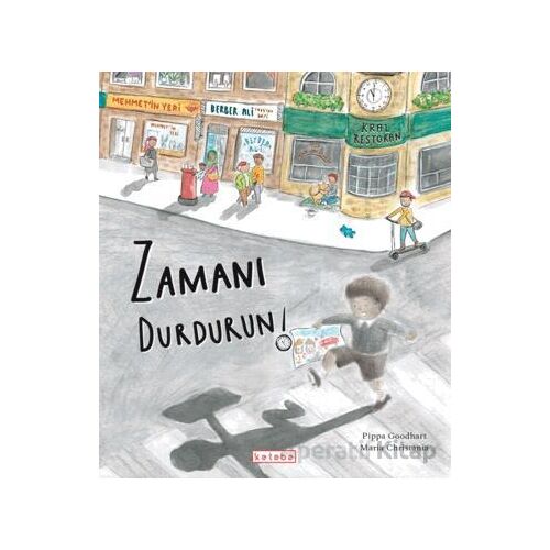 Zamanı Durdurun! - Pippa Goodhart - Ketebe Çocuk
