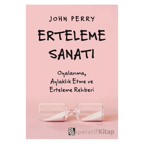 Erteleme Sanatı - John Perry - Diyojen Yayıncılık