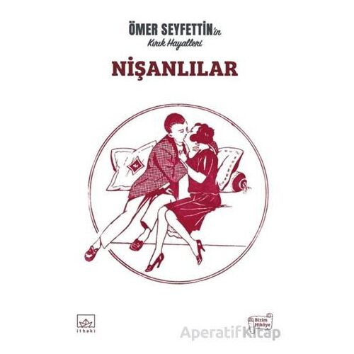 Nişanlılar - Ömer Seyfettin - İthaki Yayınları