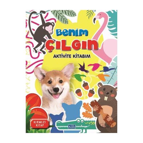 Benim Çılgın Aktivite Kitabım - Kırmızı Kitap - Kolektif - Parıltı Yayınları