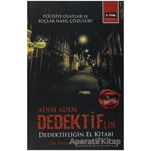 Adım Adım Dedektiflik - Polisiye Olaylar Suçlar Nasıl Çözülür?