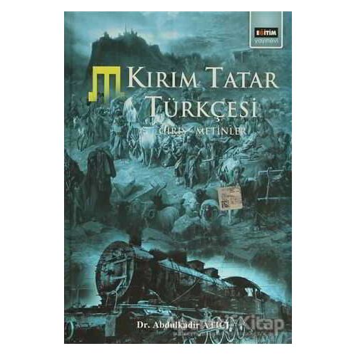 Kırım Tatar Türkçesi Giriş - Metinler - Abdulkadir Atıcı - Eğitim Yayınevi - Ders Kitapları